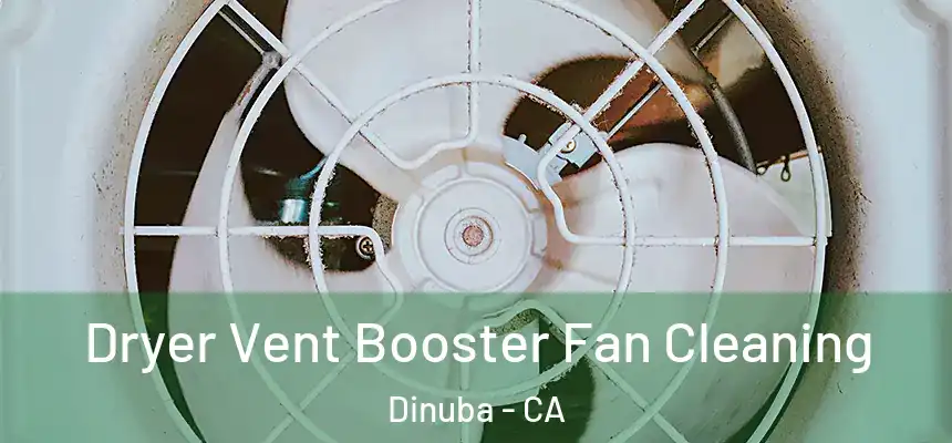 Dryer Vent Booster Fan Cleaning Dinuba - CA