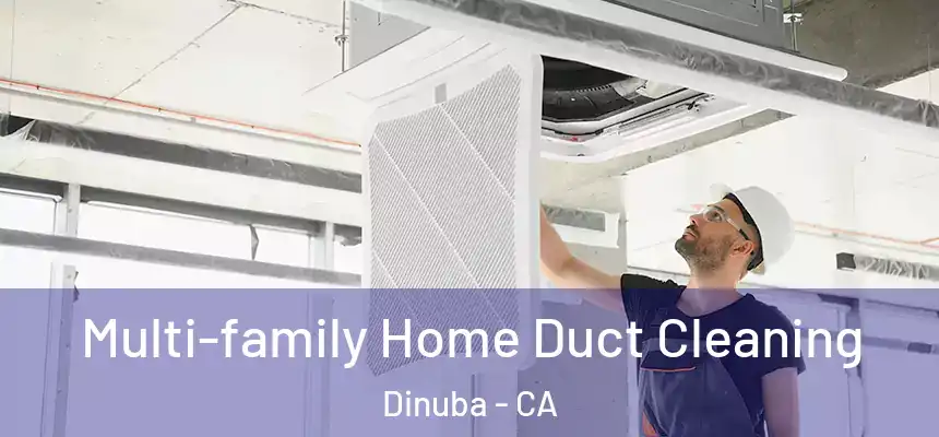 Multi-family Home Duct Cleaning Dinuba - CA