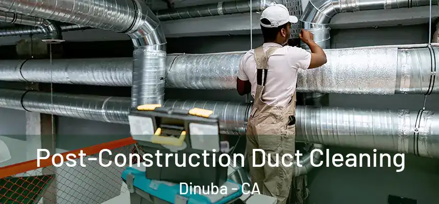  Post-Construction Duct Cleaning Dinuba - CA