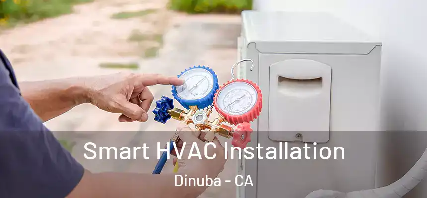  Smart HVAC Installation Dinuba - CA