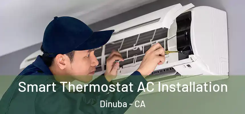 Smart Thermostat AC Installation Dinuba - CA