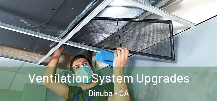 Ventilation System Upgrades Dinuba - CA